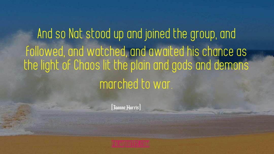 Joanne Harris Quotes: And so Nat stood up