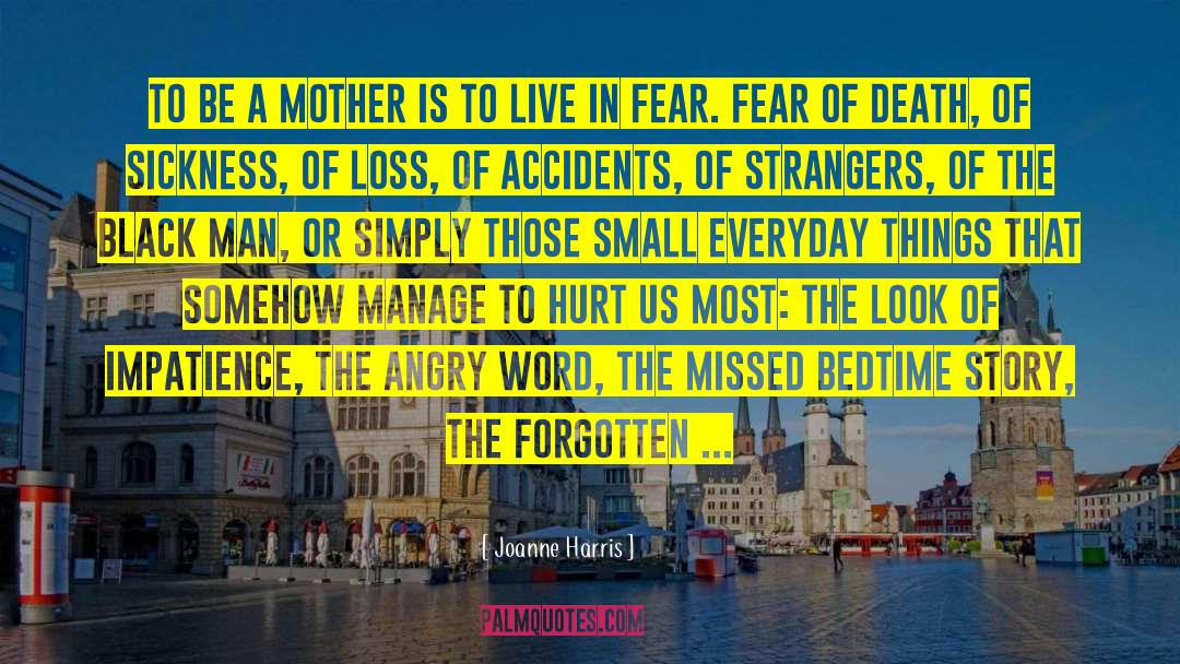 Joanne Harris Quotes: To be a mother is