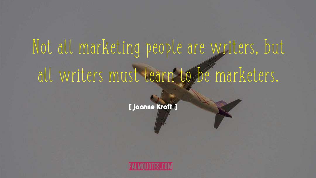 Joanne Kraft Quotes: Not all marketing people are