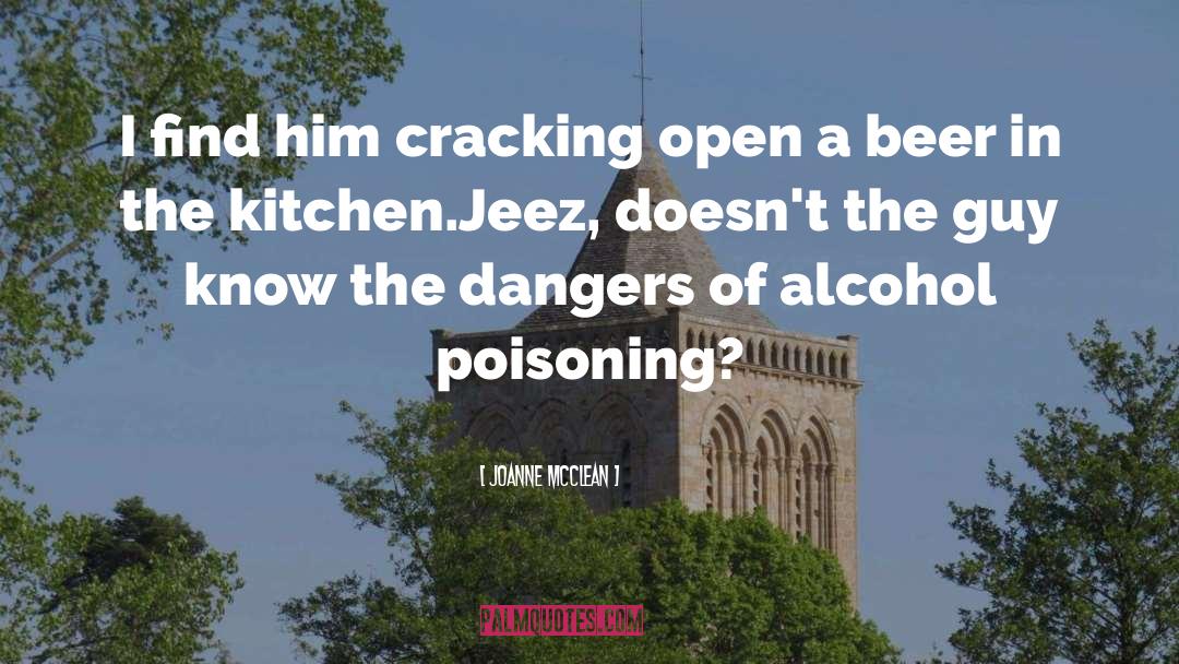 Joanne McClean Quotes: I find him cracking open