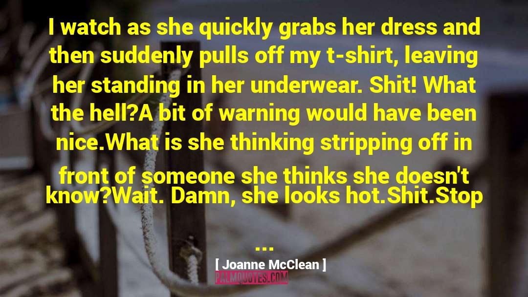 Joanne McClean Quotes: I watch as she quickly