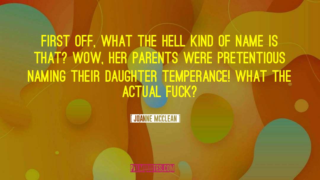 Joanne McClean Quotes: First off, what the hell