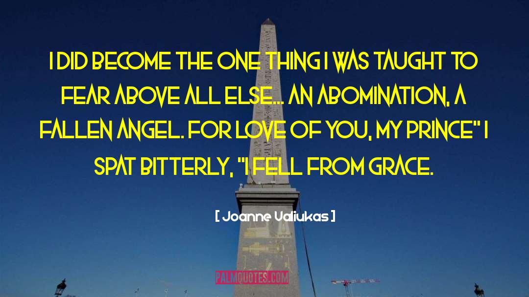 Joanne Valiukas Quotes: I did become the one