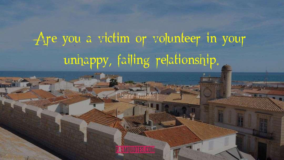 Joanne Williams Quotes: Are you a victim or