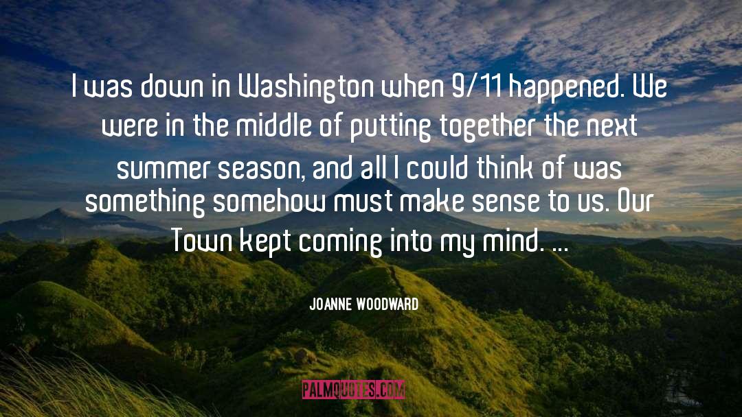 Joanne Woodward Quotes: I was down in Washington