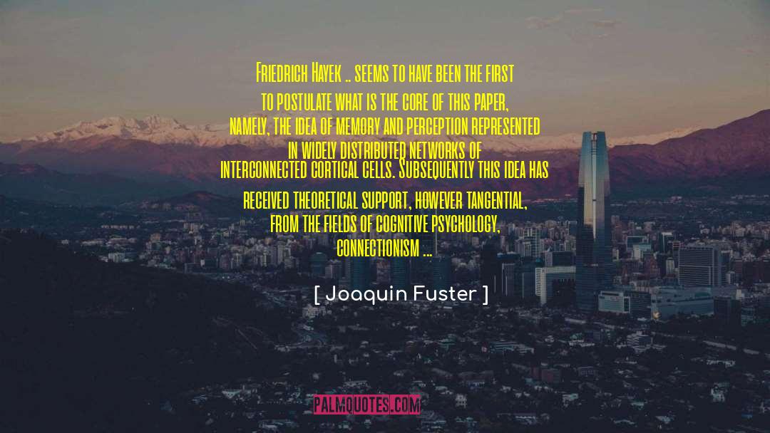 Joaquin Fuster Quotes: Friedrich Hayek .. seems to