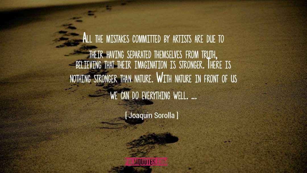 Joaquin Sorolla Quotes: All the mistakes committed by