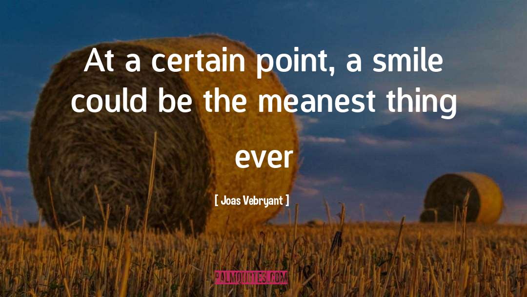 Joas Vebryant Quotes: At a certain point, a