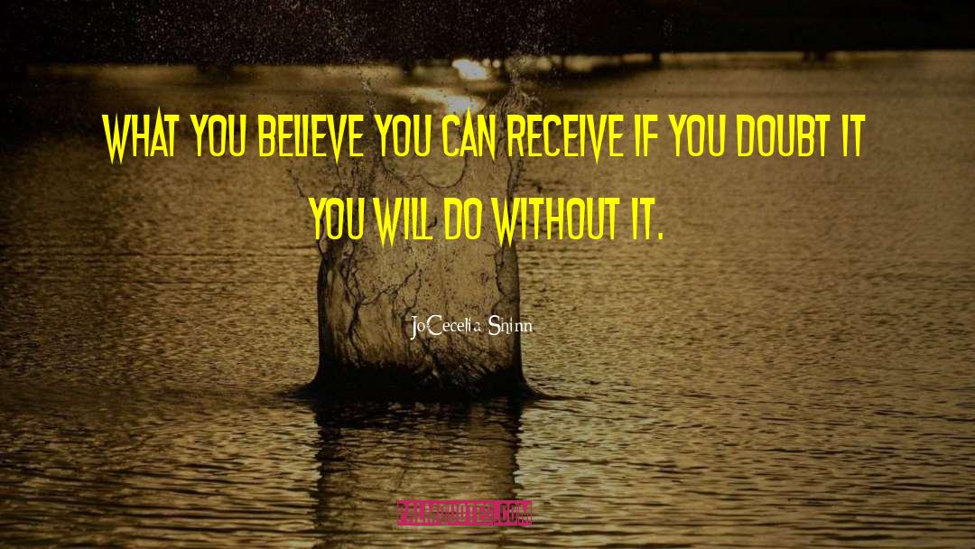 JoCecelia Shinn Quotes: What you believe you can