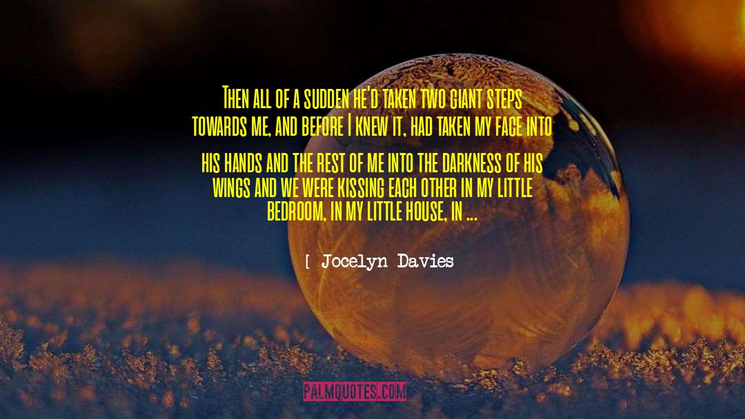 Jocelyn Davies Quotes: Then all of a sudden