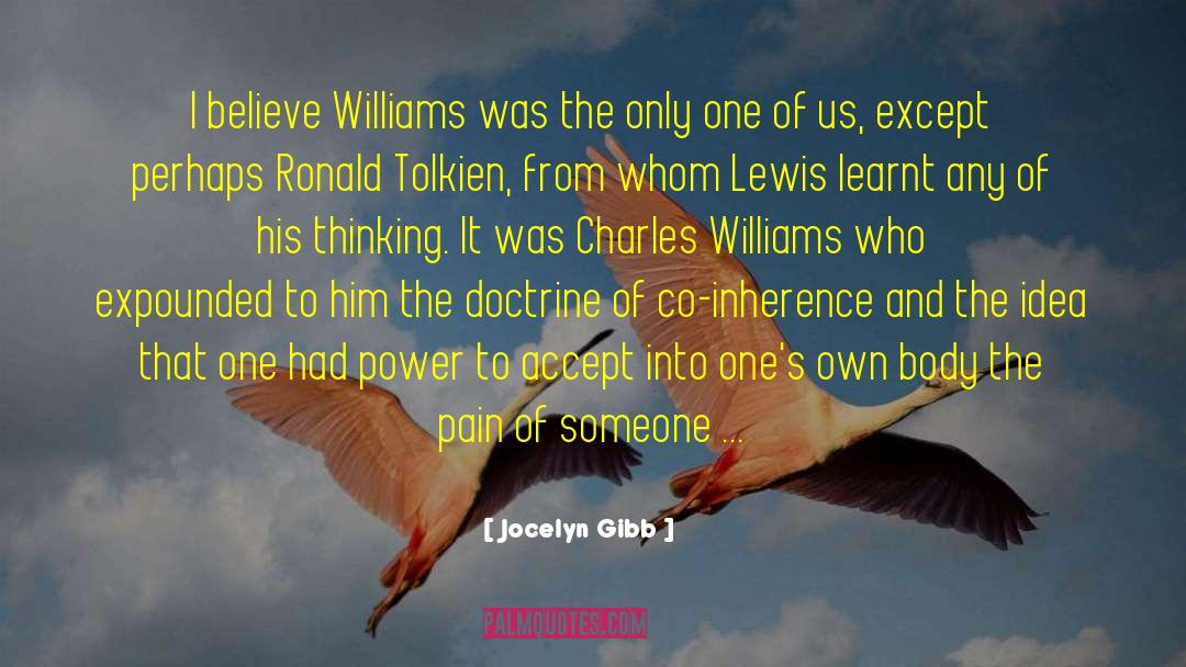 Jocelyn Gibb Quotes: I believe Williams was the