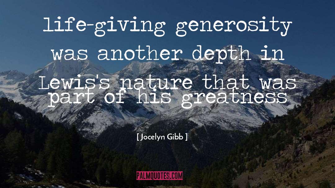 Jocelyn Gibb Quotes: life-giving generosity was another depth