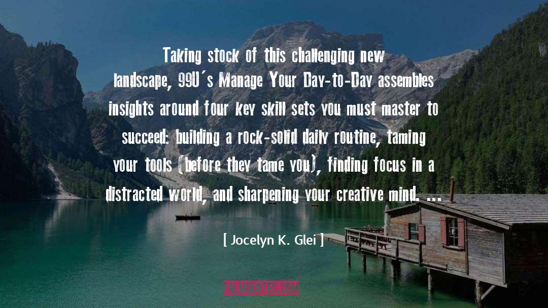 Jocelyn K. Glei Quotes: Taking stock of this challenging
