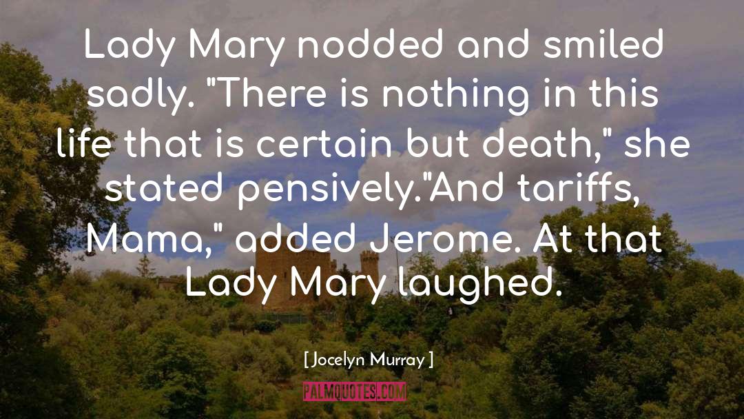Jocelyn Murray Quotes: Lady Mary nodded and smiled