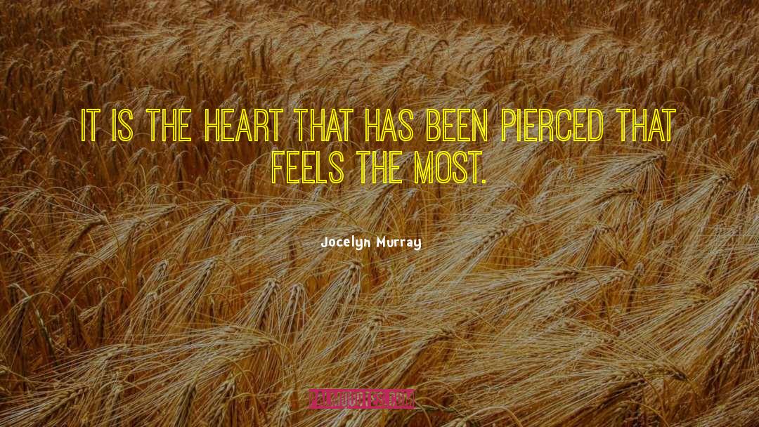 Jocelyn Murray Quotes: It is the heart that