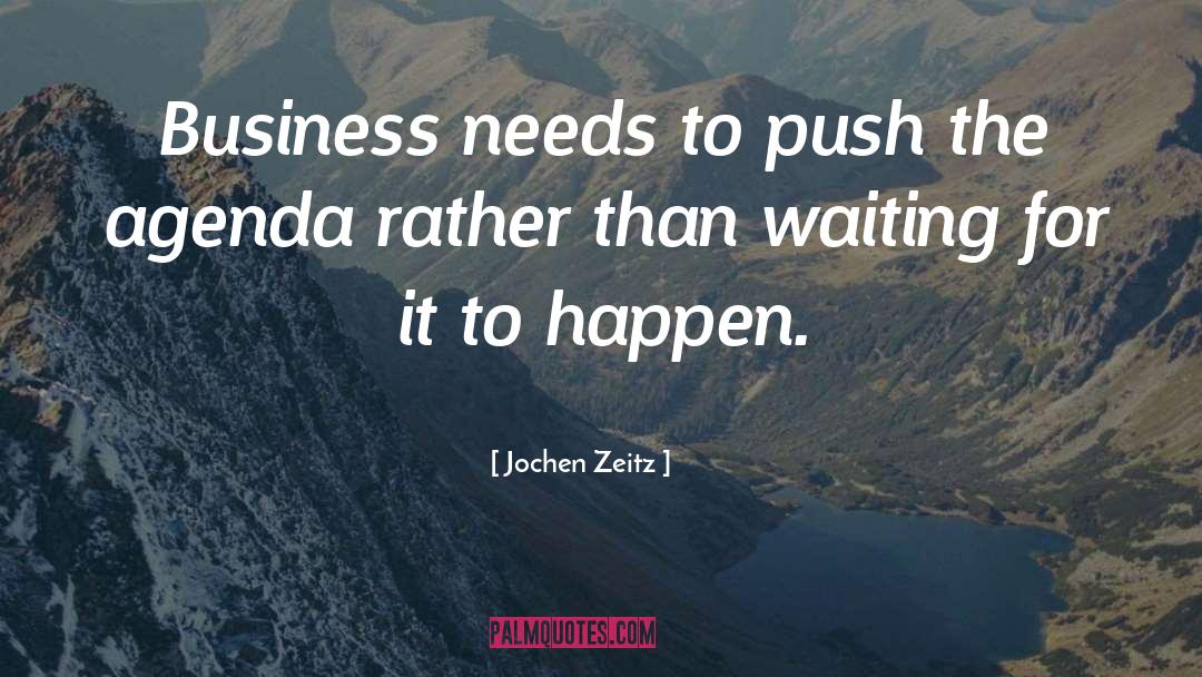 Jochen Zeitz Quotes: Business needs to push the