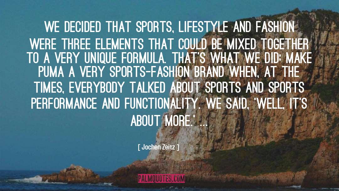 Jochen Zeitz Quotes: We decided that sports, lifestyle