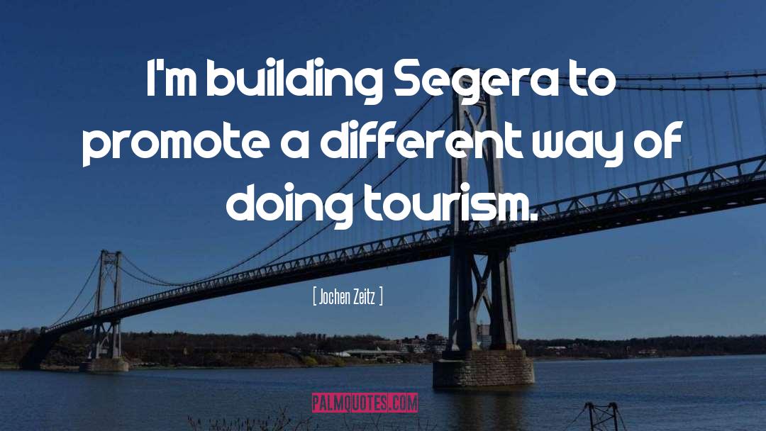 Jochen Zeitz Quotes: I'm building Segera to promote