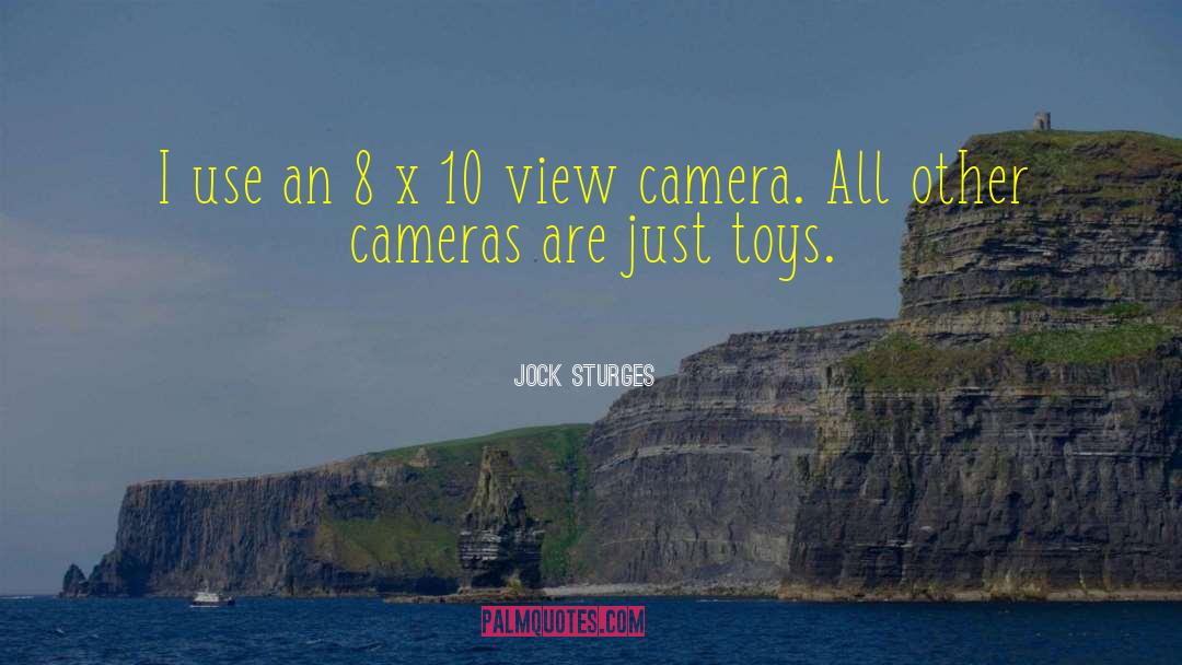 Jock Sturges Quotes: I use an 8 x