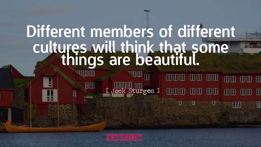 Jock Sturges Quotes: Different members of different cultures