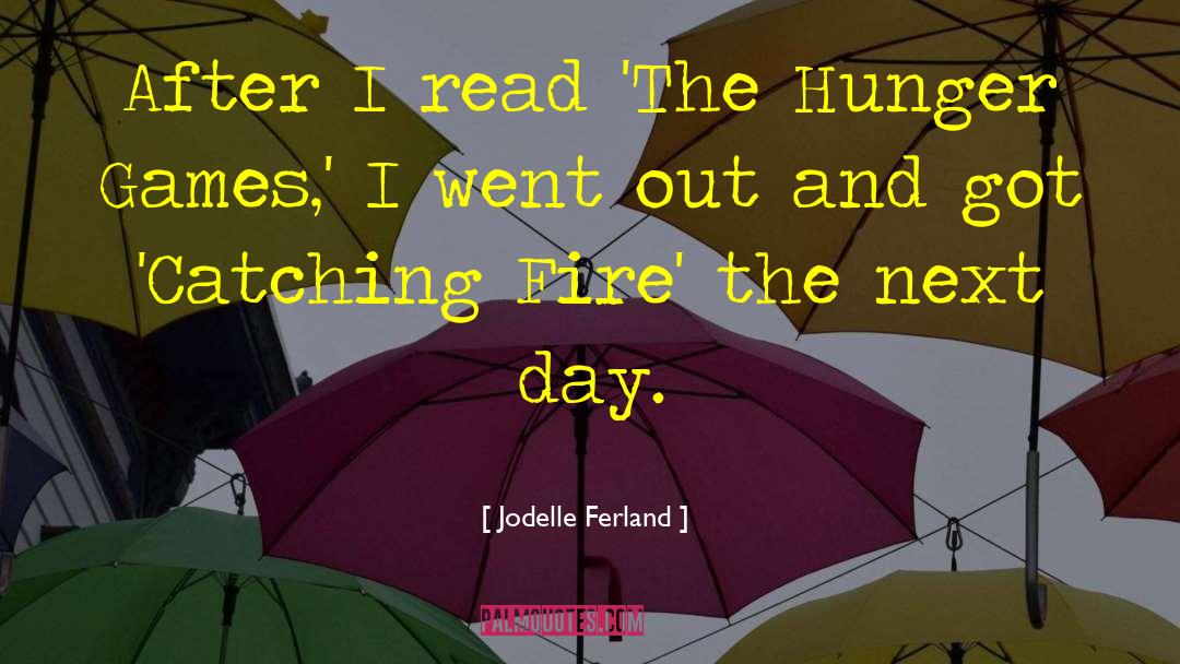 Jodelle Ferland Quotes: After I read 'The Hunger