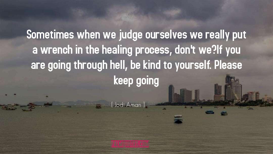 Jodi Aman Quotes: Sometimes when we judge ourselves