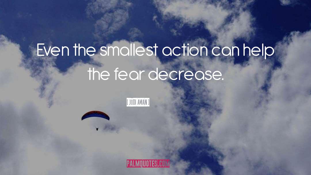 Jodi Aman Quotes: Even the smallest action can