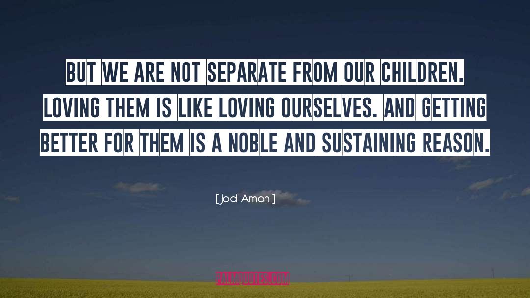 Jodi Aman Quotes: But we are not separate