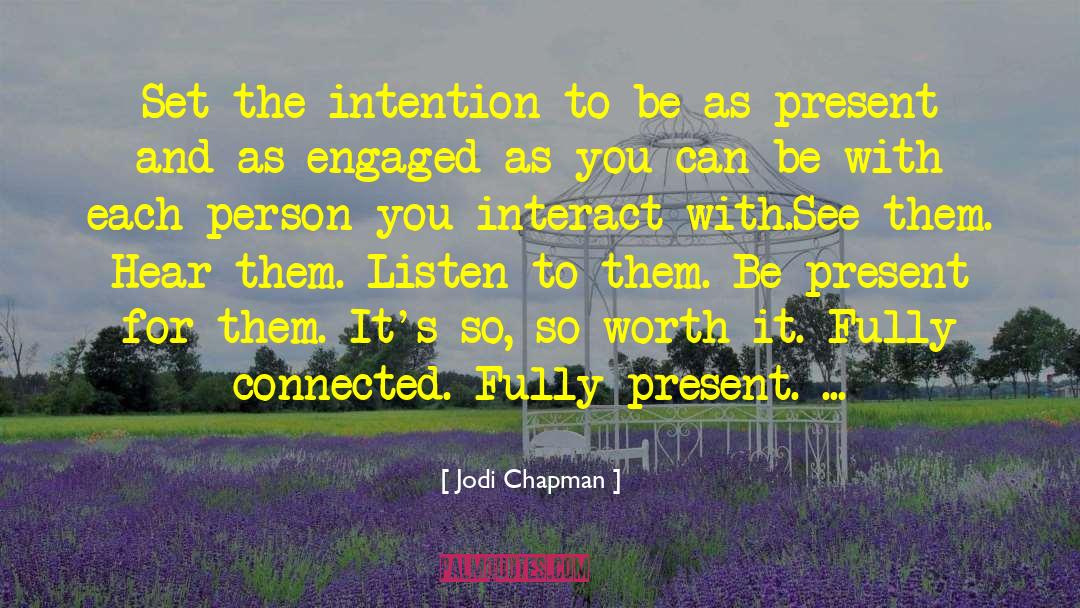 Jodi Chapman Quotes: Set the intention to be