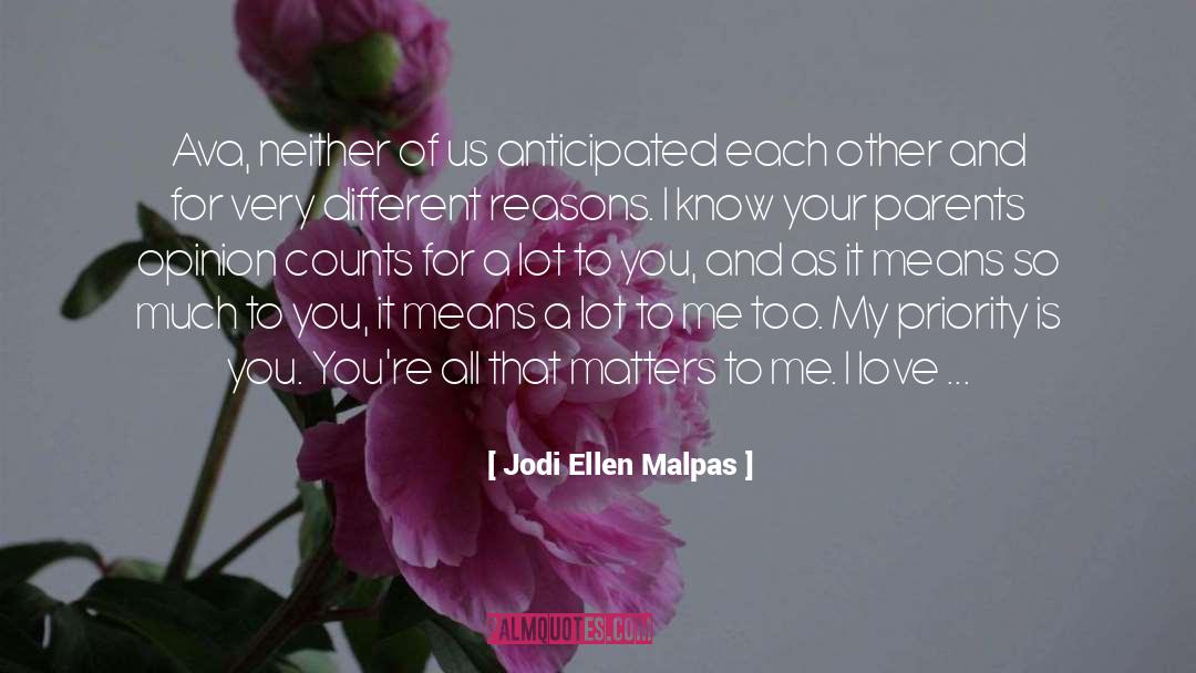 Jodi Ellen Malpas Quotes: Ava, neither of us anticipated