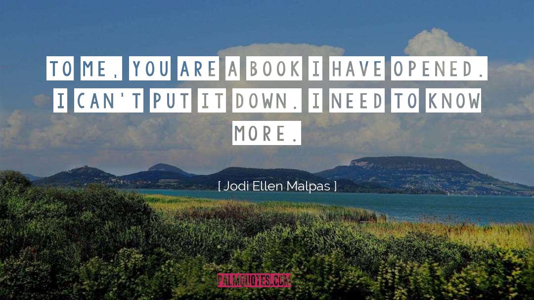 Jodi Ellen Malpas Quotes: To me, you are a