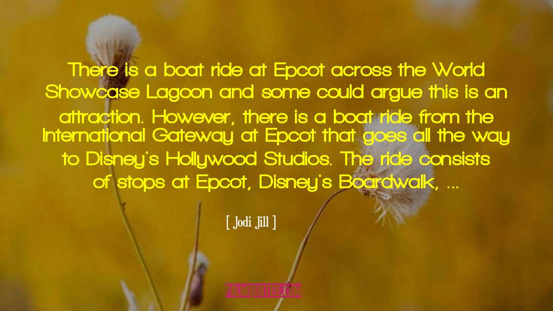 Jodi Jill Quotes: There is a boat ride