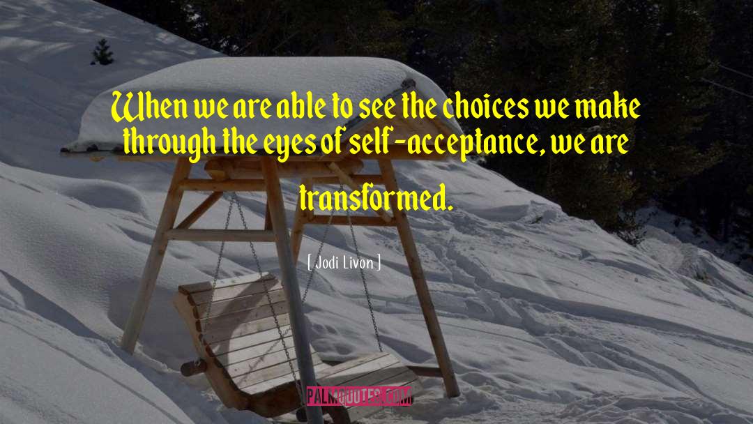 Jodi Livon Quotes: When we are able to