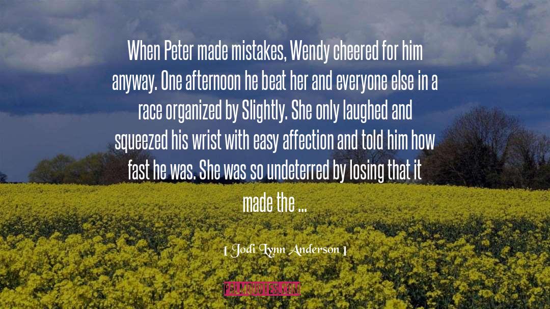 Jodi Lynn Anderson Quotes: When Peter made mistakes, Wendy