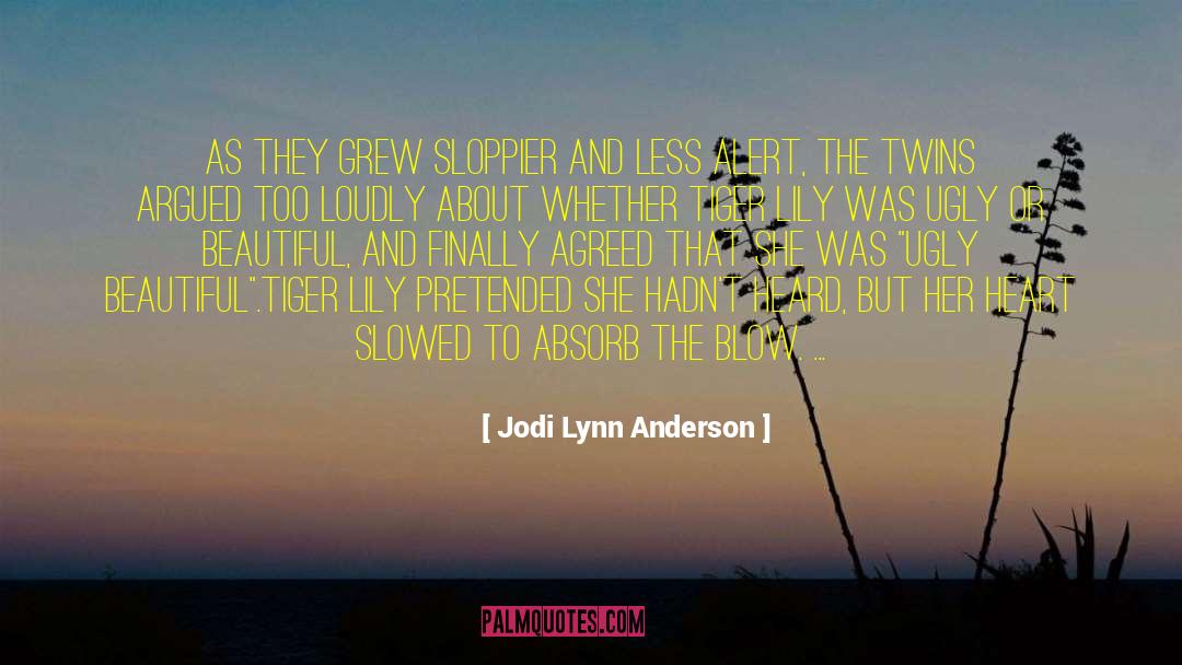 Jodi Lynn Anderson Quotes: As they grew sloppier and