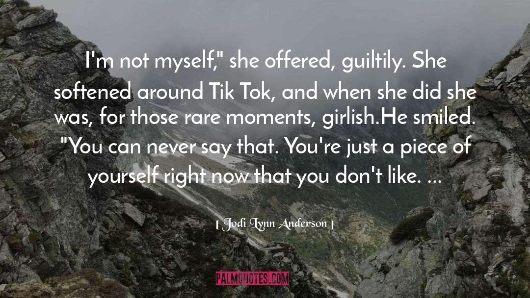 Jodi Lynn Anderson Quotes: I'm not myself,