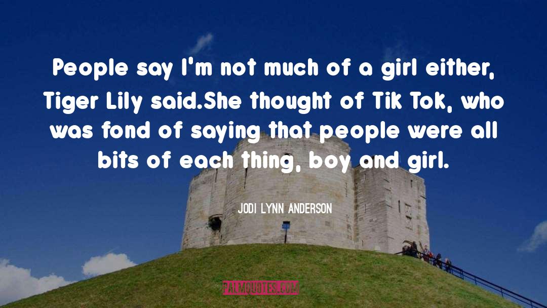 Jodi Lynn Anderson Quotes: People say I'm not much