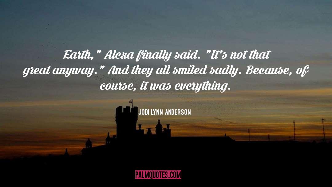 Jodi Lynn Anderson Quotes: Earth,