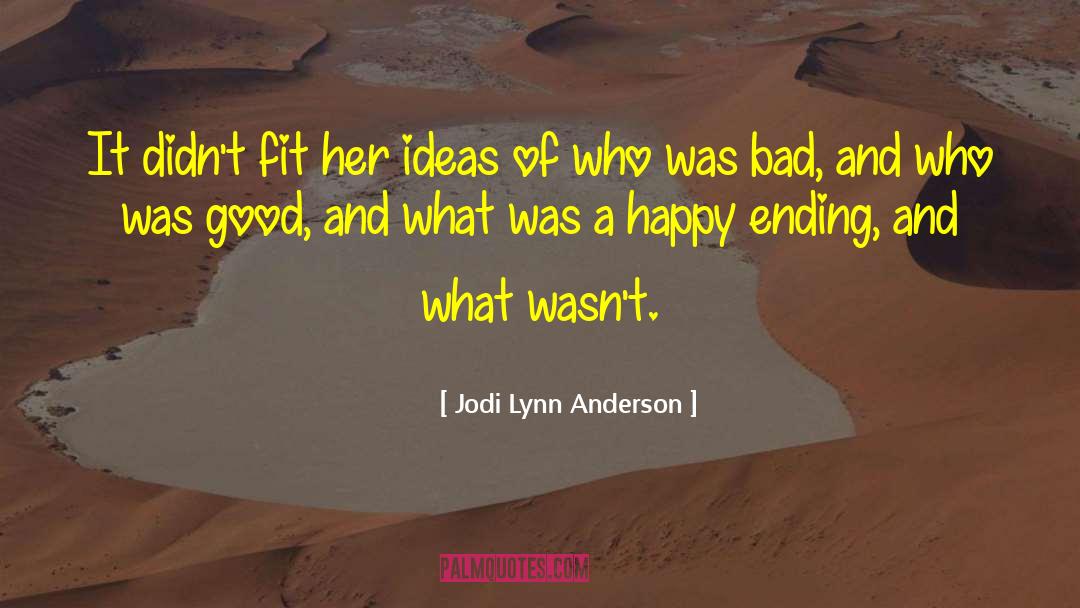 Jodi Lynn Anderson Quotes: It didn't fit her ideas