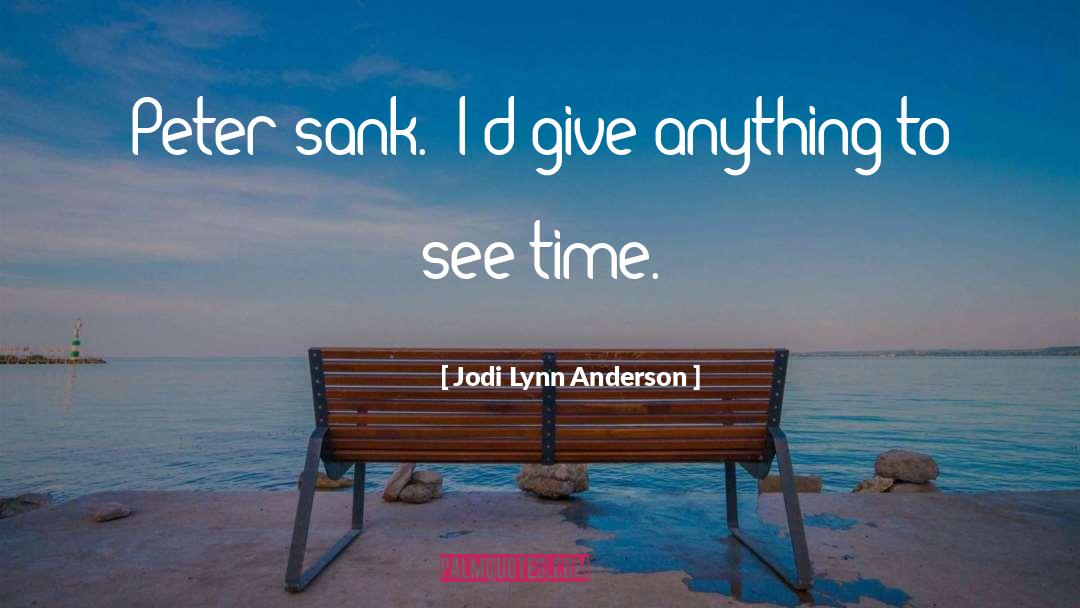 Jodi Lynn Anderson Quotes: Peter sank. 