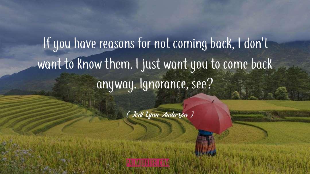 Jodi Lynn Anderson Quotes: If you have reasons for