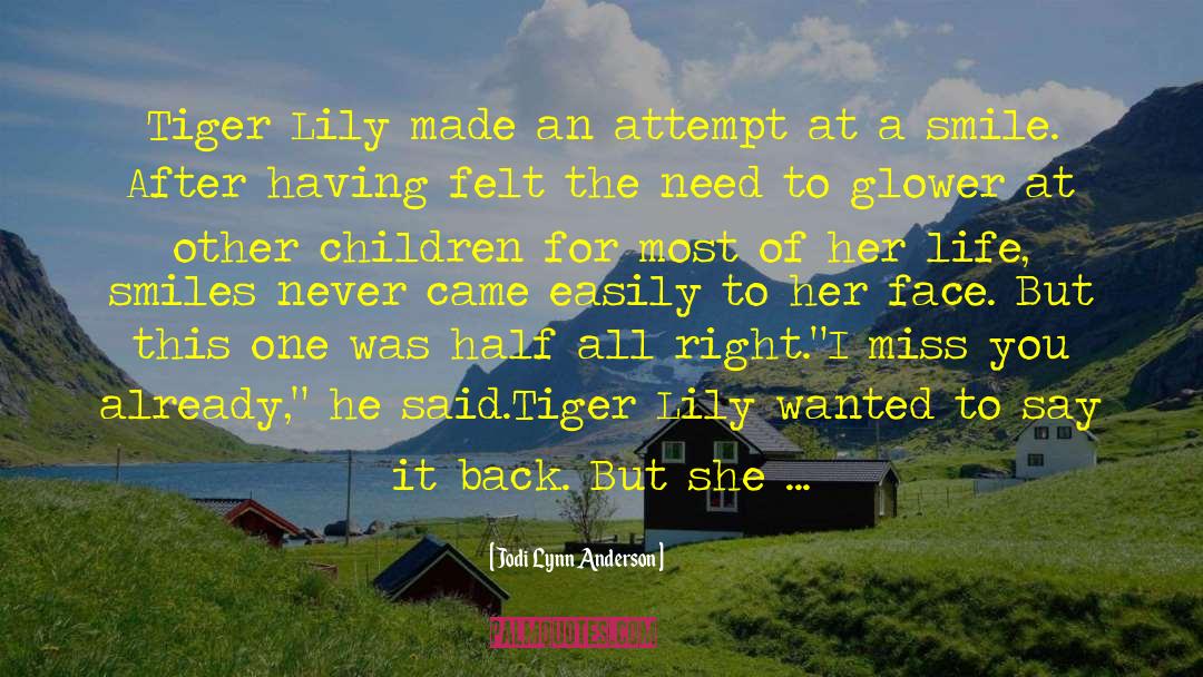 Jodi Lynn Anderson Quotes: Tiger Lily made an attempt