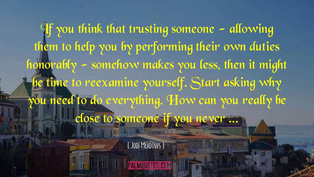 Jodi Meadows Quotes: If you think that trusting