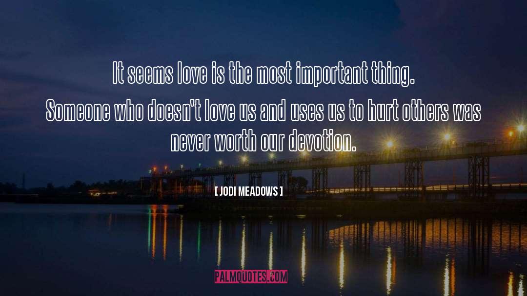 Jodi Meadows Quotes: It seems love is the