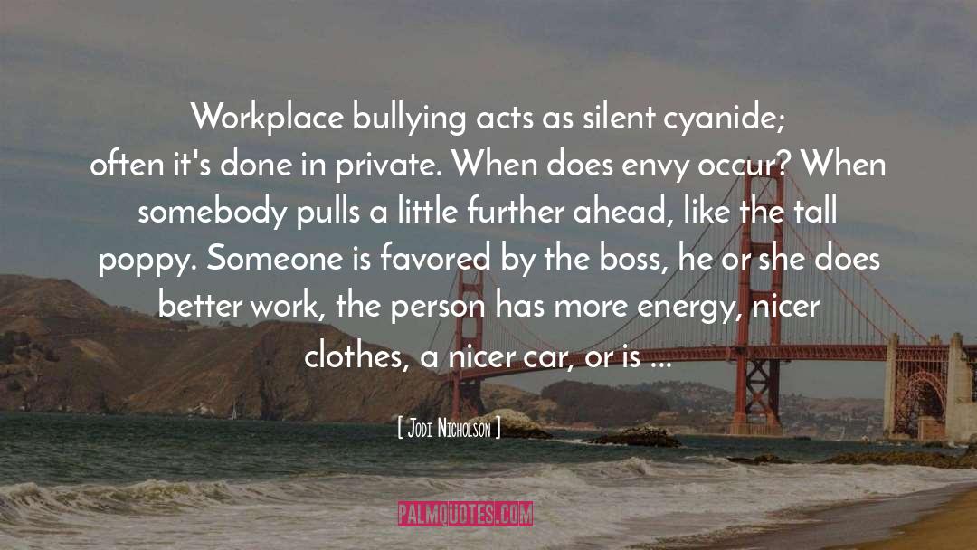 Jodi Nicholson Quotes: Workplace bullying acts as silent