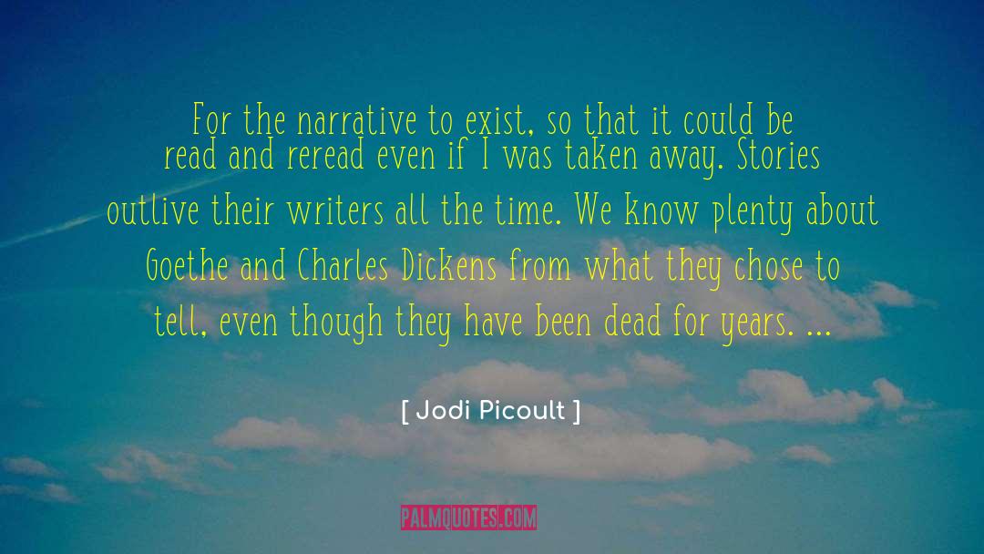 Jodi Picoult Quotes: For the narrative to exist,