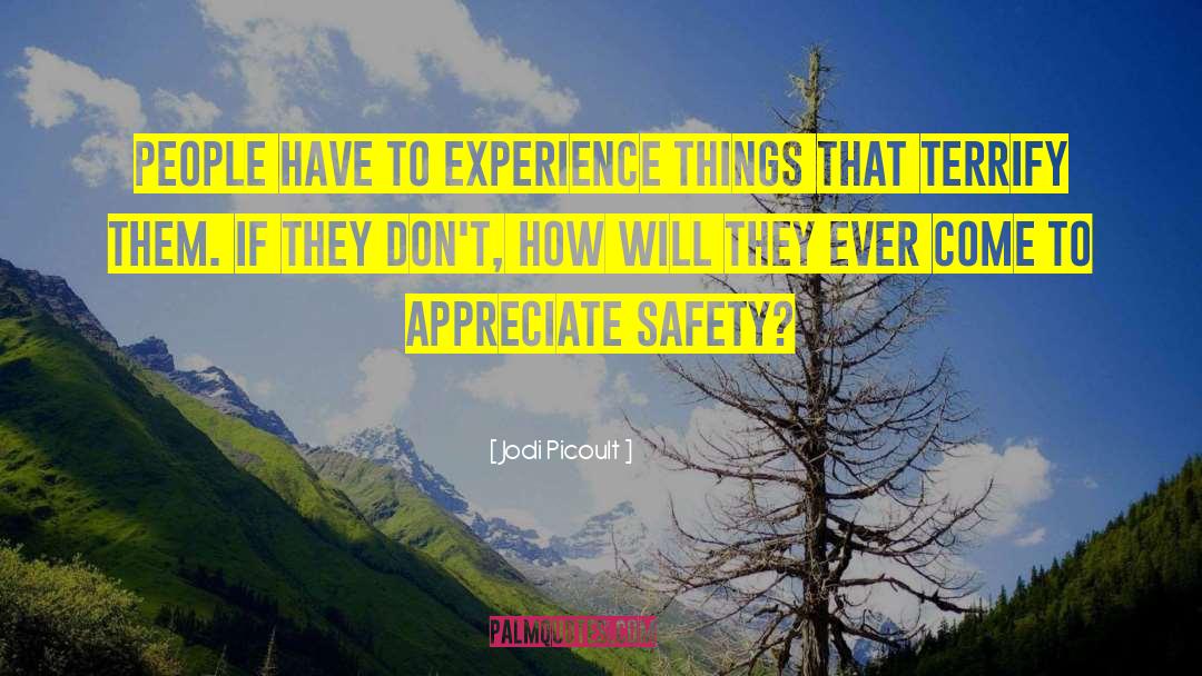 Jodi Picoult Quotes: People have to experience things