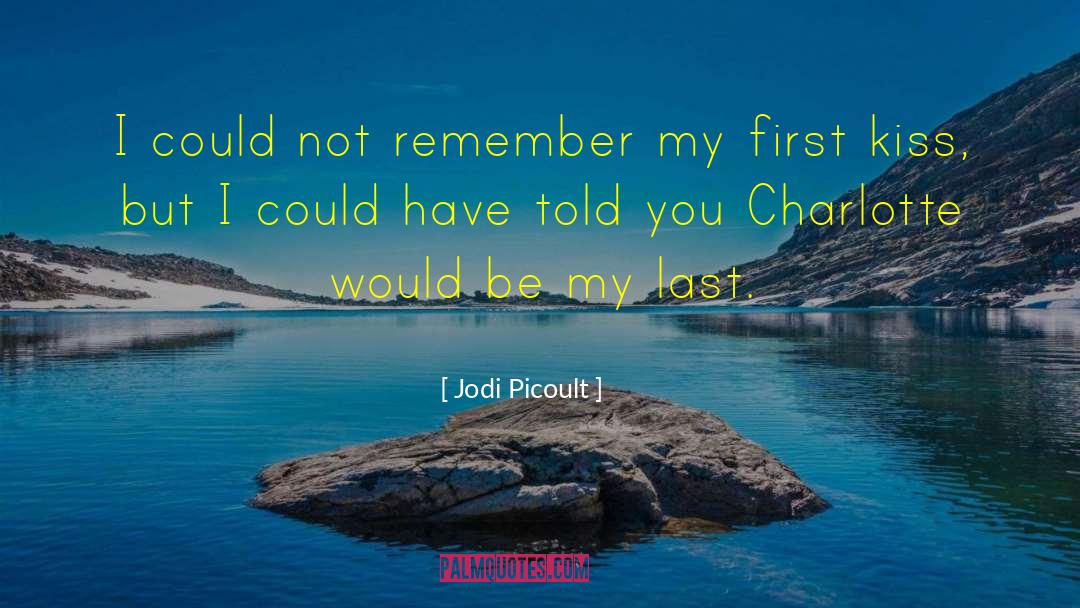 Jodi Picoult Quotes: I could not remember my