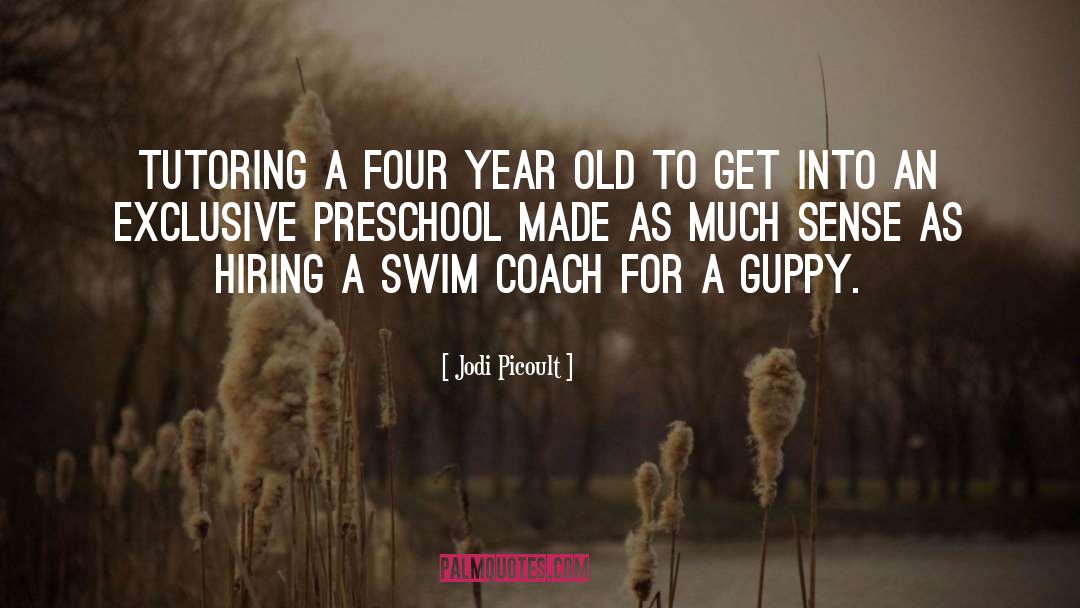 Jodi Picoult Quotes: Tutoring a four year old