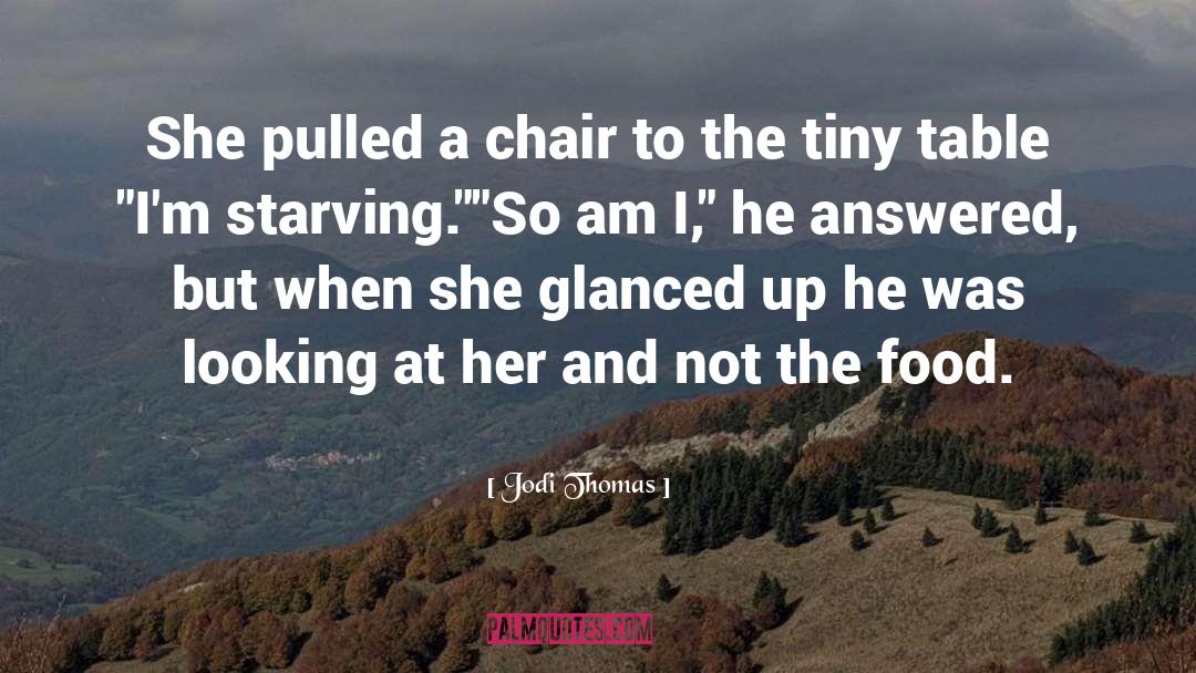 Jodi Thomas Quotes: She pulled a chair to